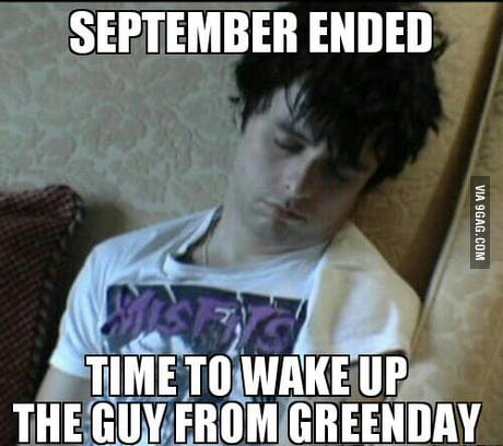 Wake me up when September ends - 9GAG