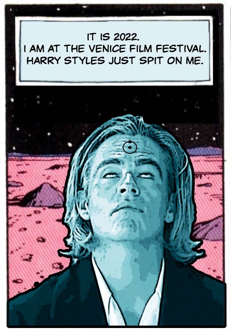 Chris Pine, eyes rolled back in his head and looking like the Watchmen comic’s Dr. Manhattan, sits on Mars, below the caption: “It is 2022. I am at the Venice Film Festival. Harry Styles just spit on me.”