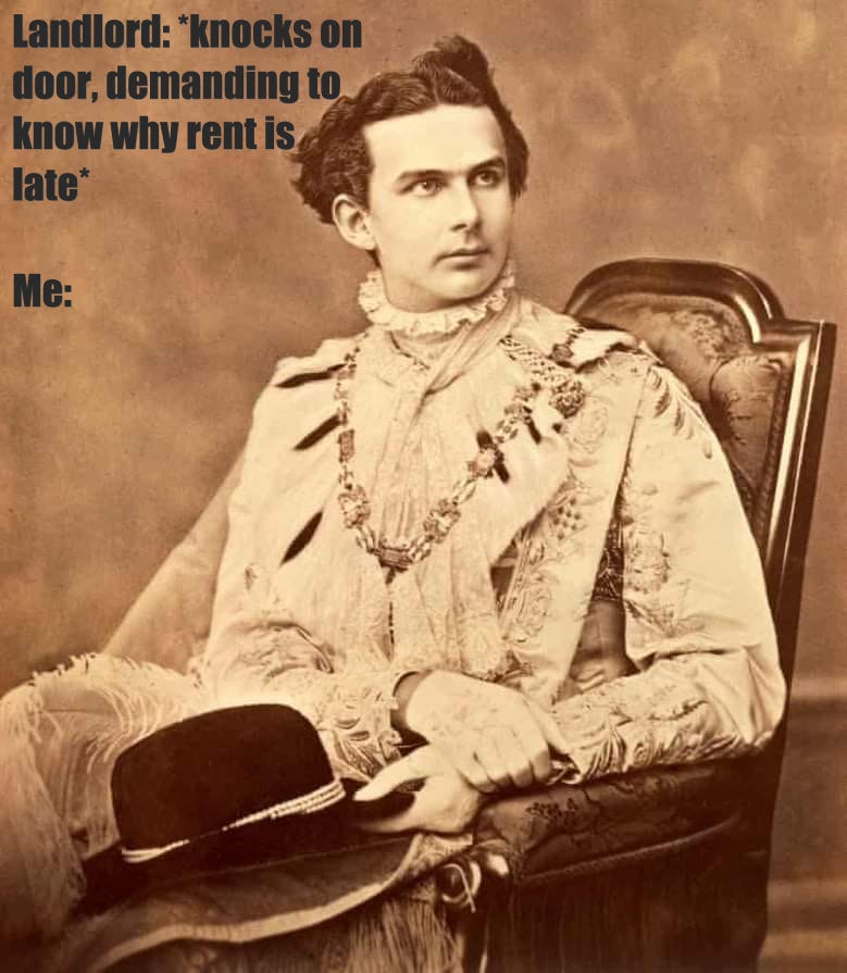 Enjoy my Ludwig II memes : r/memes