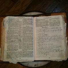 Grandma Sawhill's old Bible -1945 So worn and tattered, with her personal notations - obviously loved and cherished, her connection to her Savior.