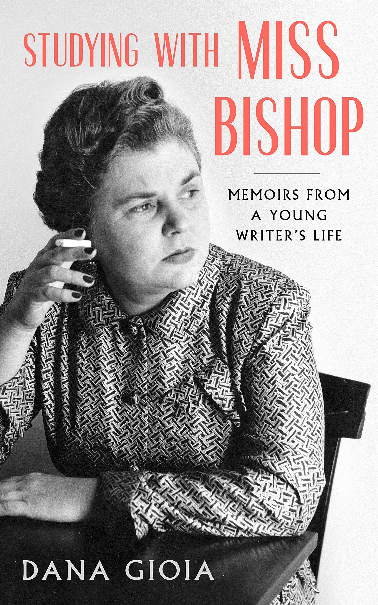 Studying with Miss Bishop: Memoirs from a Young Writer&#39;s Life:  Amazon.co.uk: Gioia, Dana: 9781589881518: Books