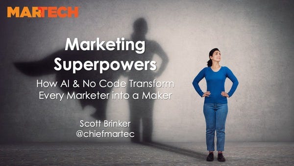 Marketing Superpowers: How AI & No Code Transform Every Marketer into a Maker