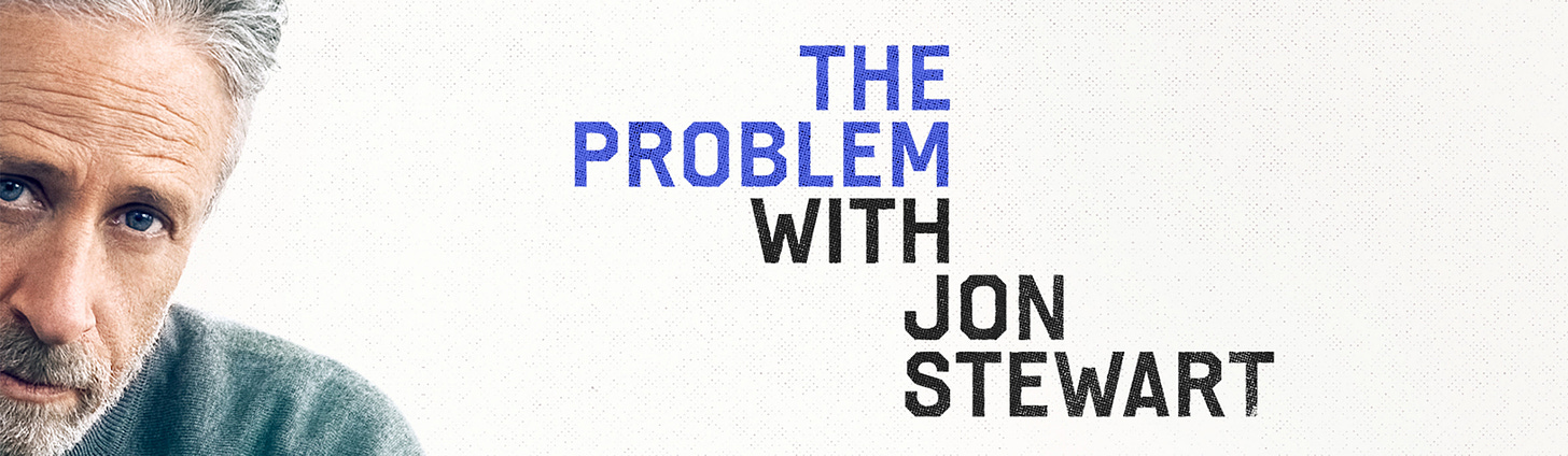 The Problem With Jon Stewart - Apple TV+ Press (CA)