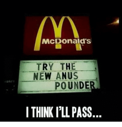 mcdonalds-try-the-new-anus-pounde-i-think-lll-pass-13028643