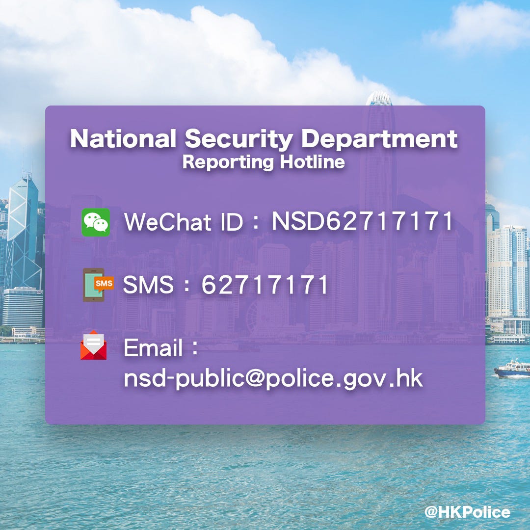 National Security Department 
Reporting Hotline - WeChat ID:NSD62717171, SMS: 62717171, Email： nsd-public@police.gov.hk