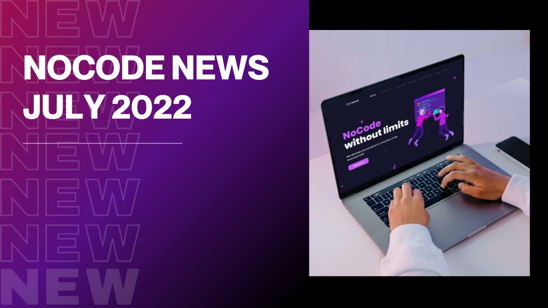 Nocode News July 2022