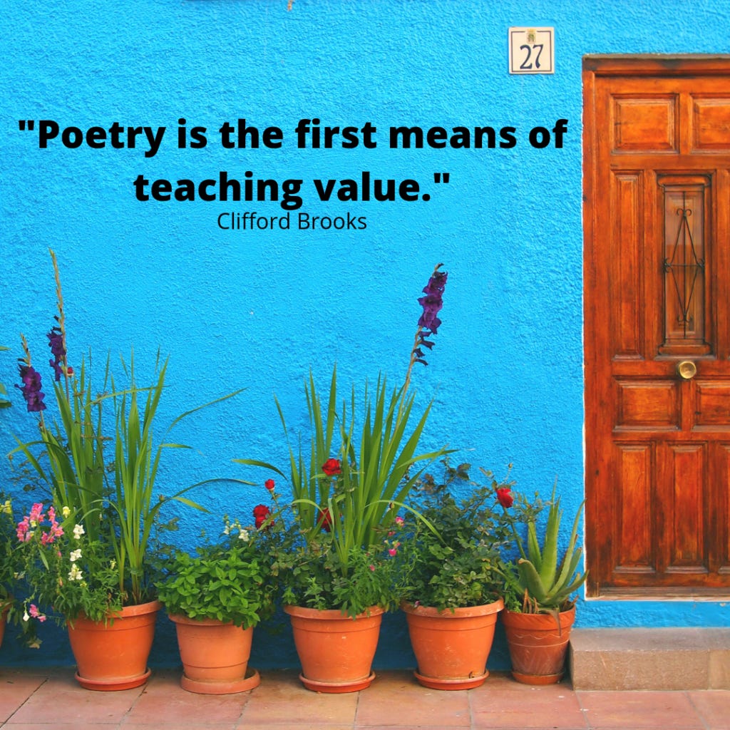 Clifford Brooks quote: "Poetry is the first means of teaching value."