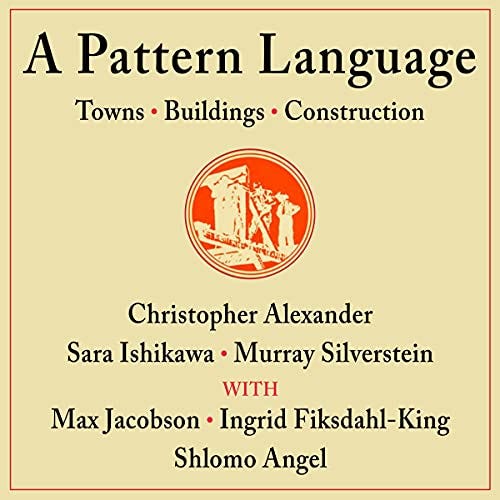 Amazon.com: A Pattern Language: Towns, Buildings, Construction: Center for  Environmental Structure Series (Audible Audio Edition): Christopher  Alexander, Mike Fraser, Echo Point Books & Media, LLC: Books