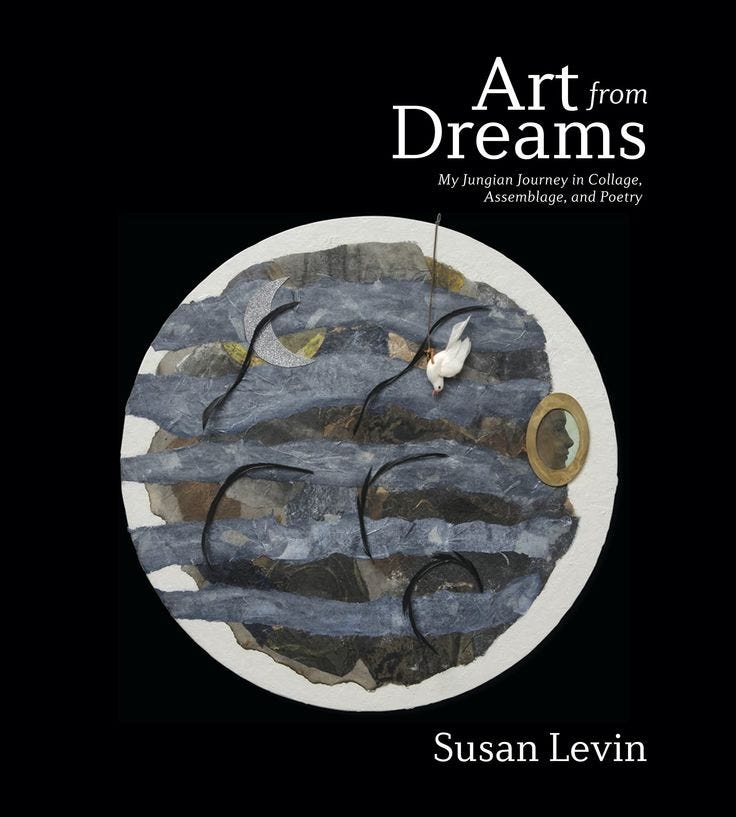 Art from Dreams: My Jungian Journey in Collage, Assemblage and Poetry