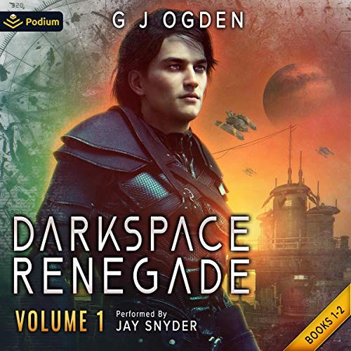 Darkspace Renegade: Volume 1: Books 1-2