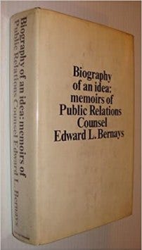 Biography of an Idea: Memoirs of Public Relations Counsel Edward L. Bernays:  Edward L. Bernays: Amazon.com: Books
