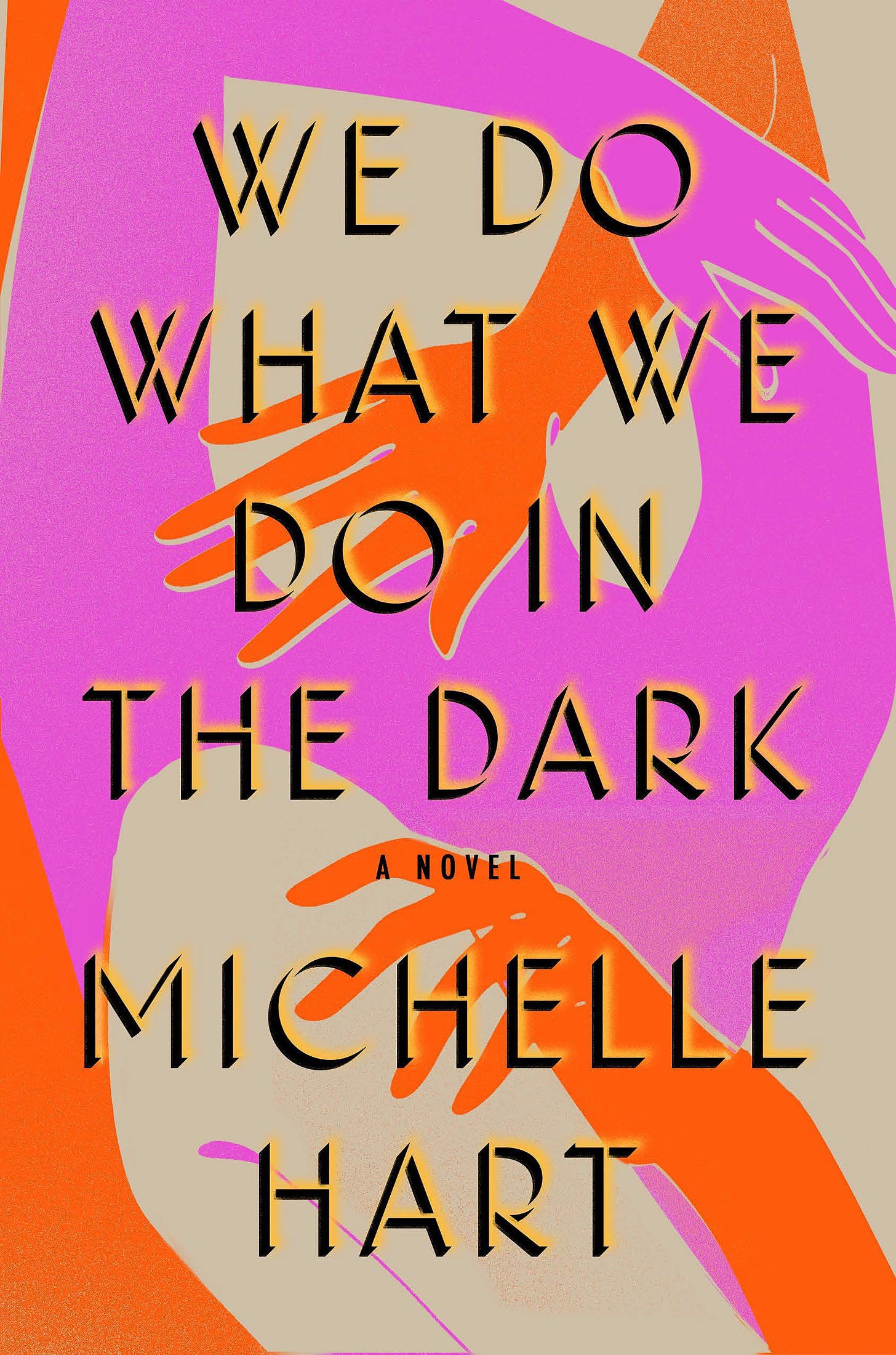 Amazon.com: We Do What We Do in the Dark: A Novel: 9780593329672: Hart,  Michelle: Books