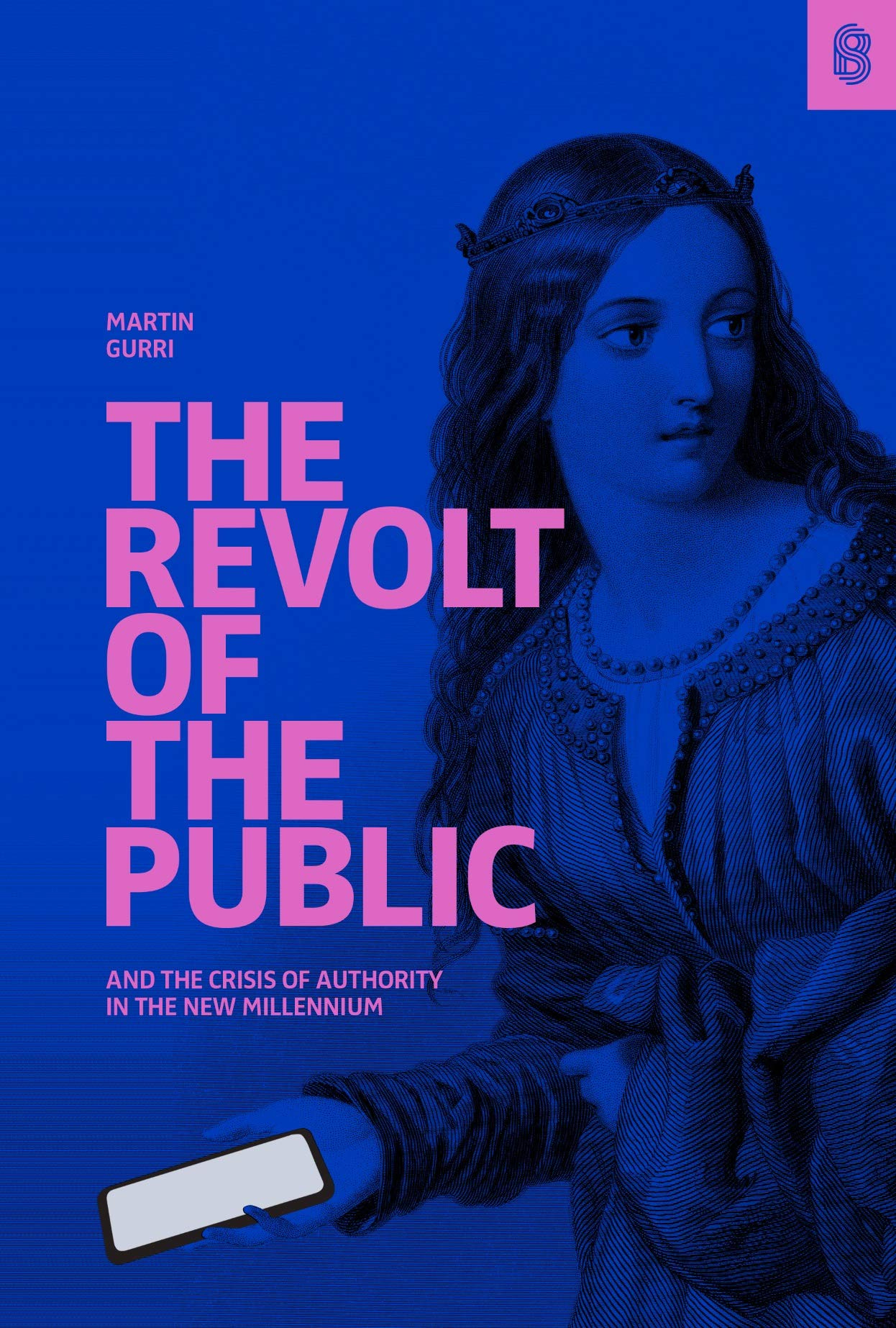 Amazon.com: The Revolt of The Public and the Crisis of Authority in the New  Millennium: 9781732265141: Martin Gurri: Books
