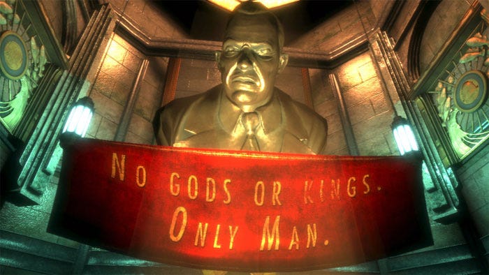Upon entering the city, Rapture, "No Gods or Kings Only Man."