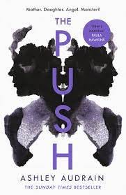 Amazon.com: The Push: Mother. Daughter. Angel. Monster? The Sunday Times  bestseller (9780241434550): Audrain, Ashley: Books