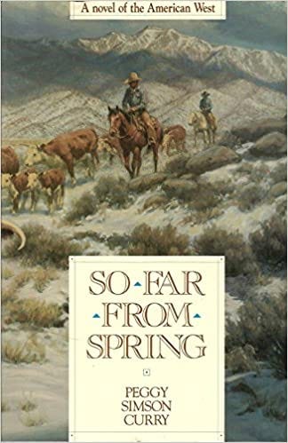 So Far from Spring: A Novel of the American West (The Pruett Series): Peggy  Simson, Curry: 9780871088406: Amazon.com: Books
