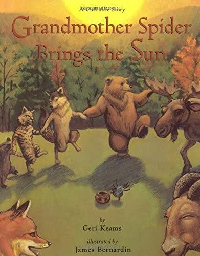 Grandmother Spider Brings the Sun: A Cherokee Story: Keams, Geri, Bernadin,  James: 9780873586948: Amazon.com: Books