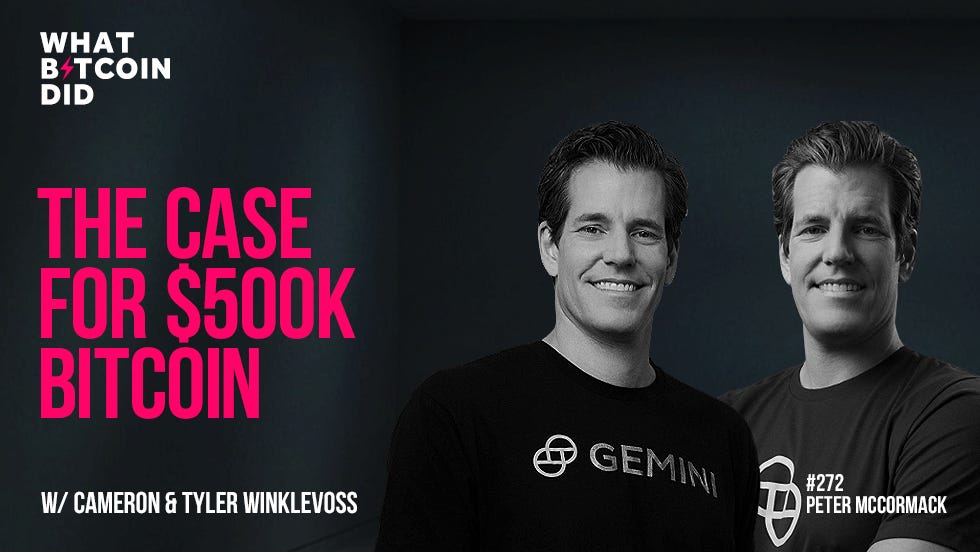 The Case for $500K Bitcoin with Cameron &amp; Tyler Winklevoss — What Bitcoin  Did