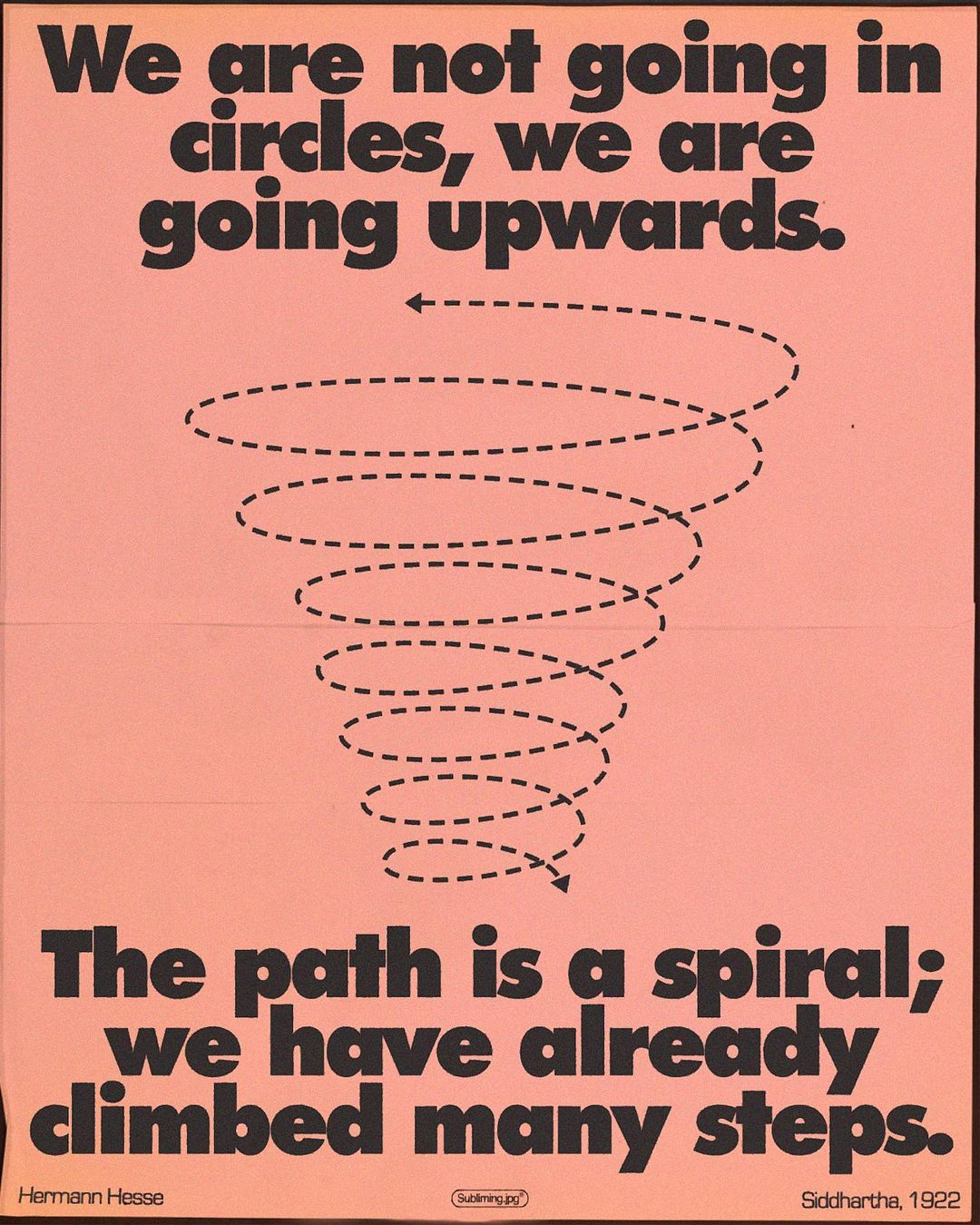 Black text on a peach background reads "We are not going in circles, we are going upwards. The path is a spiral, we have already climbed many steps."