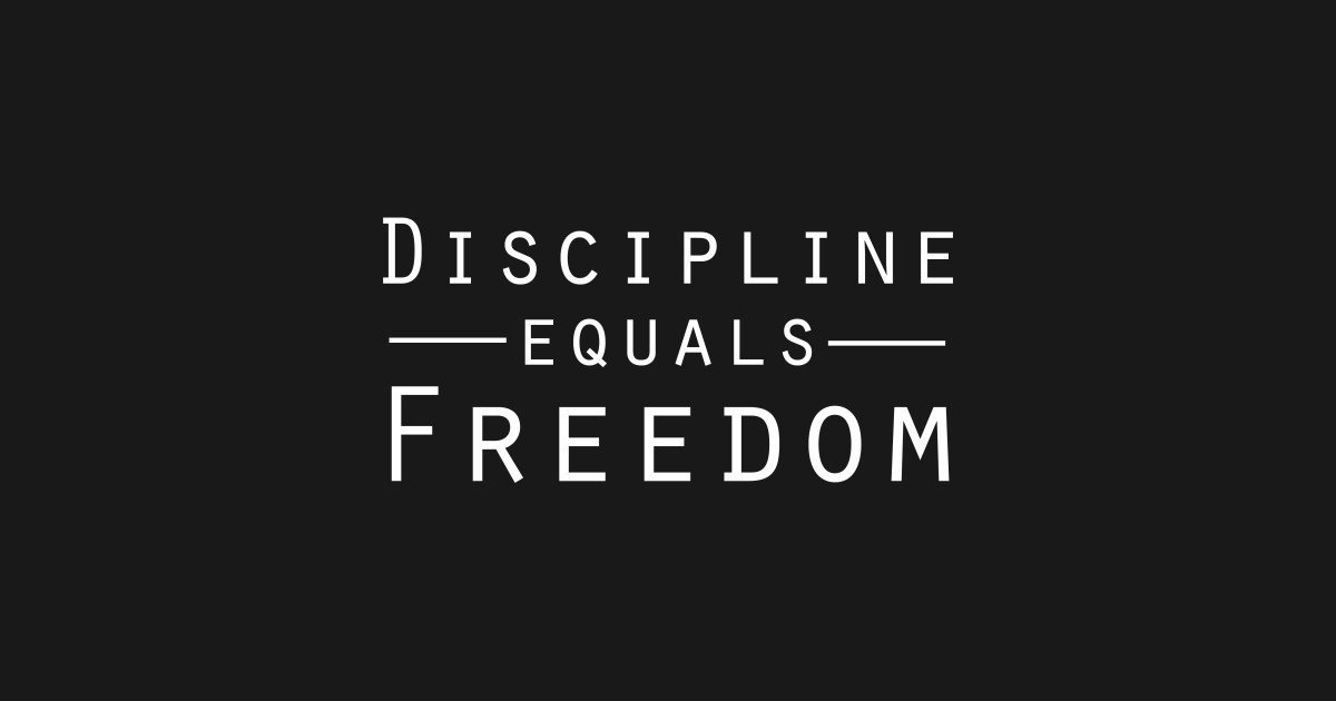 Why Does Discipline Equal Freedom? – Danielriley.blog