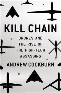 Kill Chain: Drones and the Rise of High-Tech Assassins