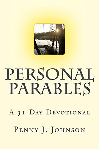 Personal Parables: A 31-Day Devotional by [Penny J Johnson]