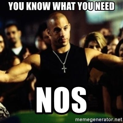 you know what you need NOS - Dom Fast and Furious | Meme Generator