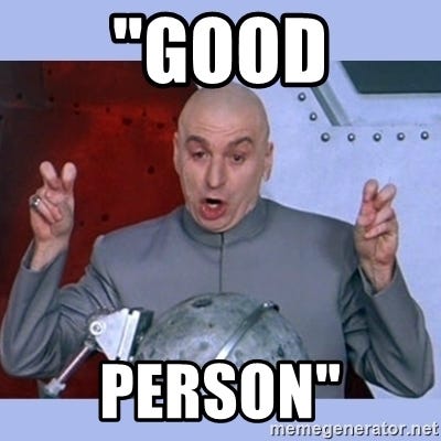 Dr Evil meme - "good person"