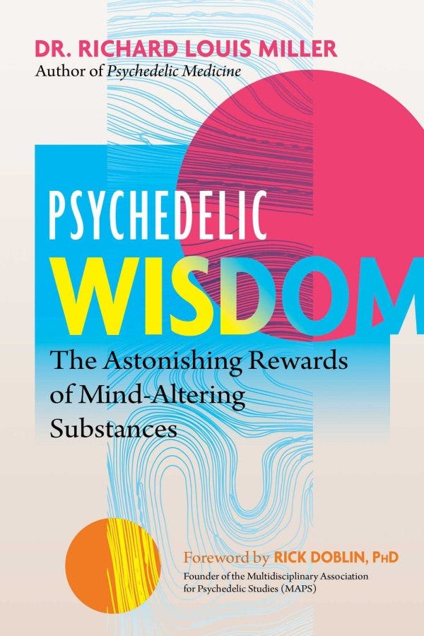 Psychedelic Wisdom by Dr. Richard Louis Miller