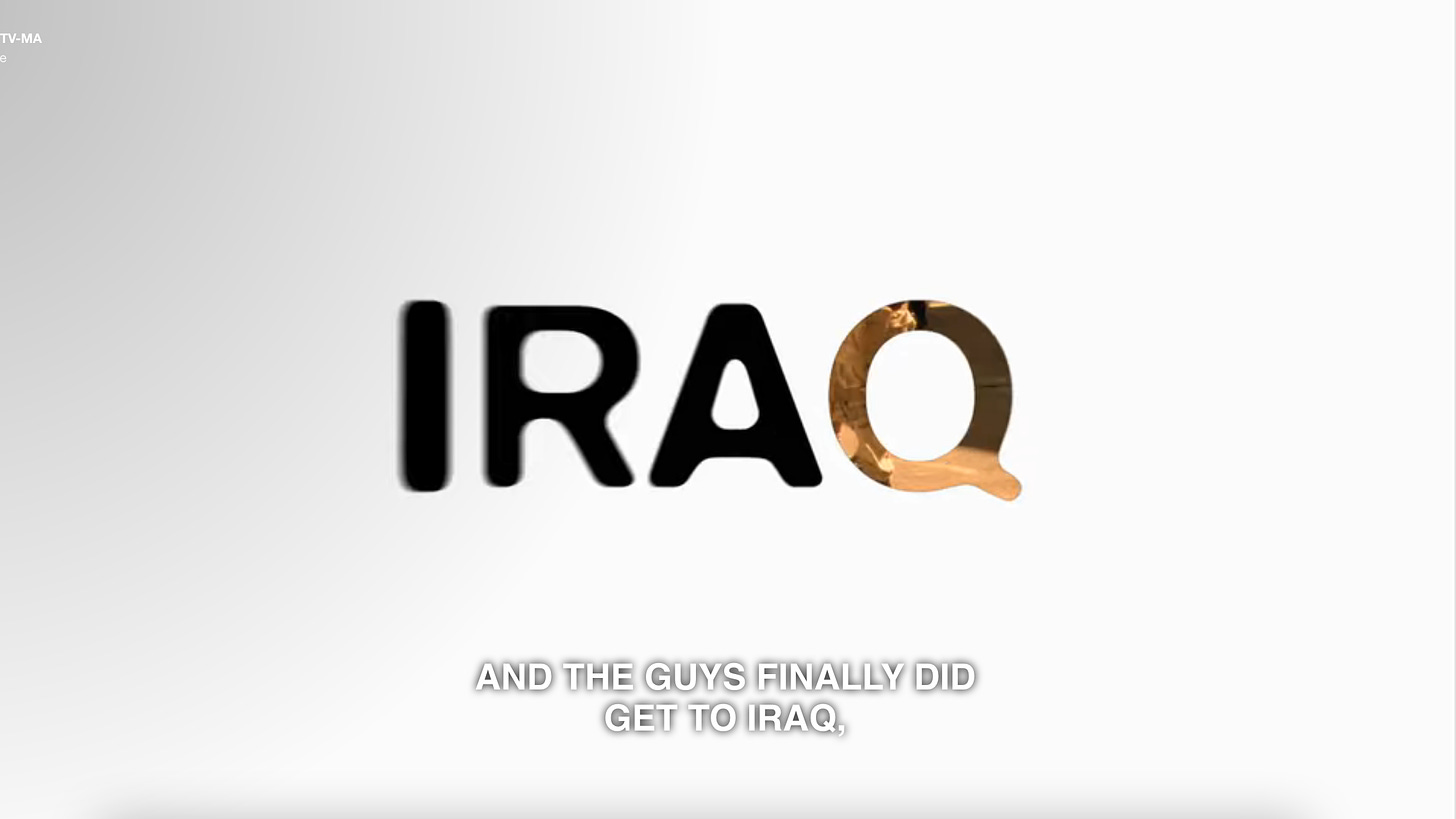 White background with word "IRAQ" spelled out in the middle. Subtitle "AND THE GUYS FINALLY DID GET TO IRAQ,"