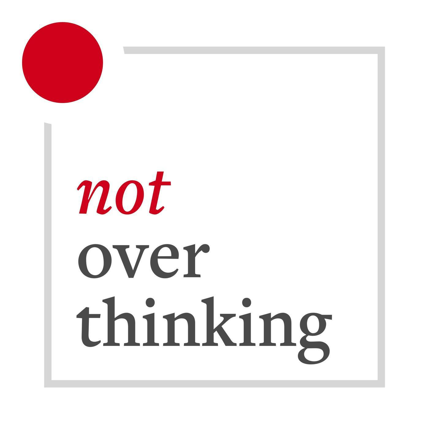 Not Overthinking (podcast) - Ali & Taimur Abdaal | Listen Notes