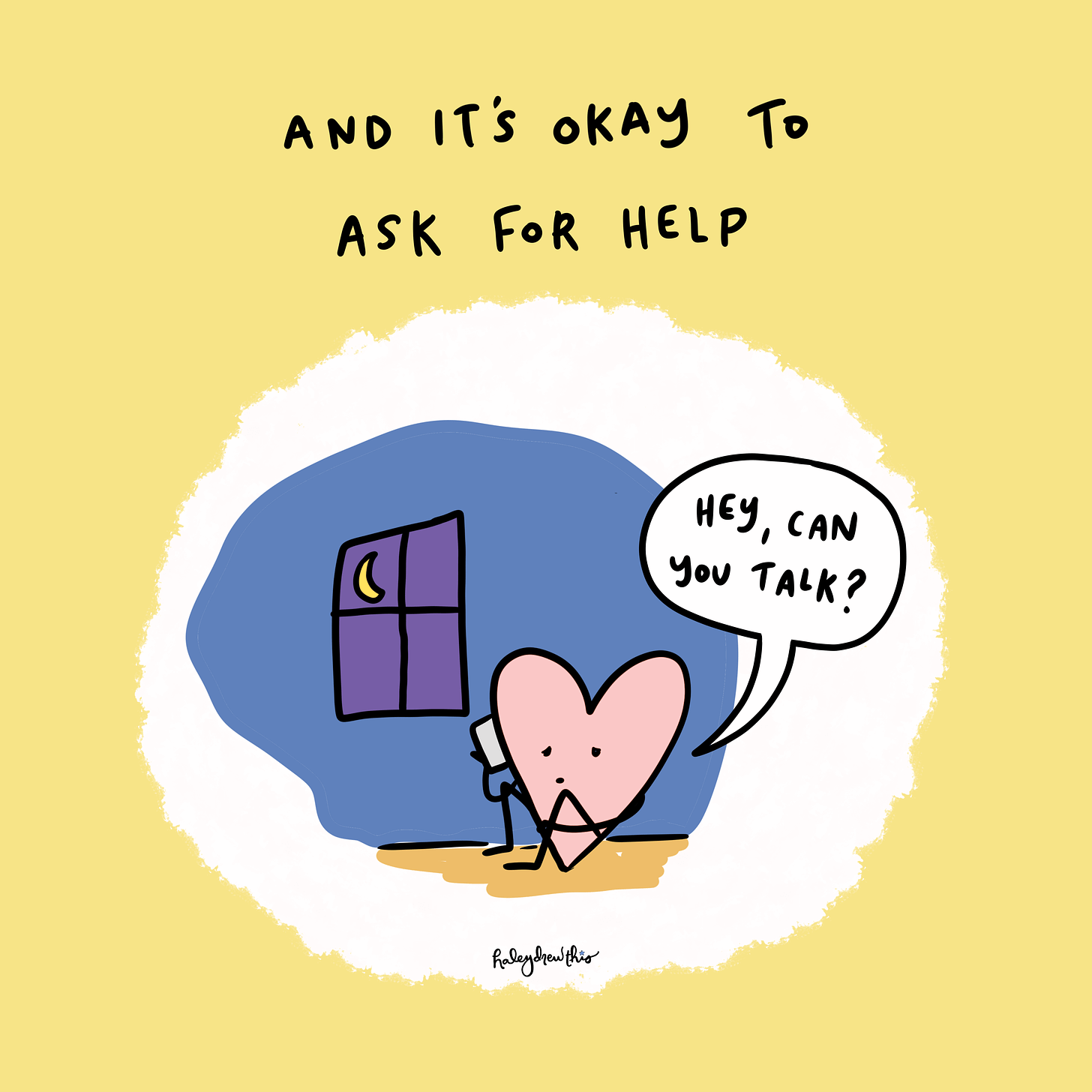 Title: And it's okay to ask for help. Heart calling someone at night, saying, "Hey can you talk?"