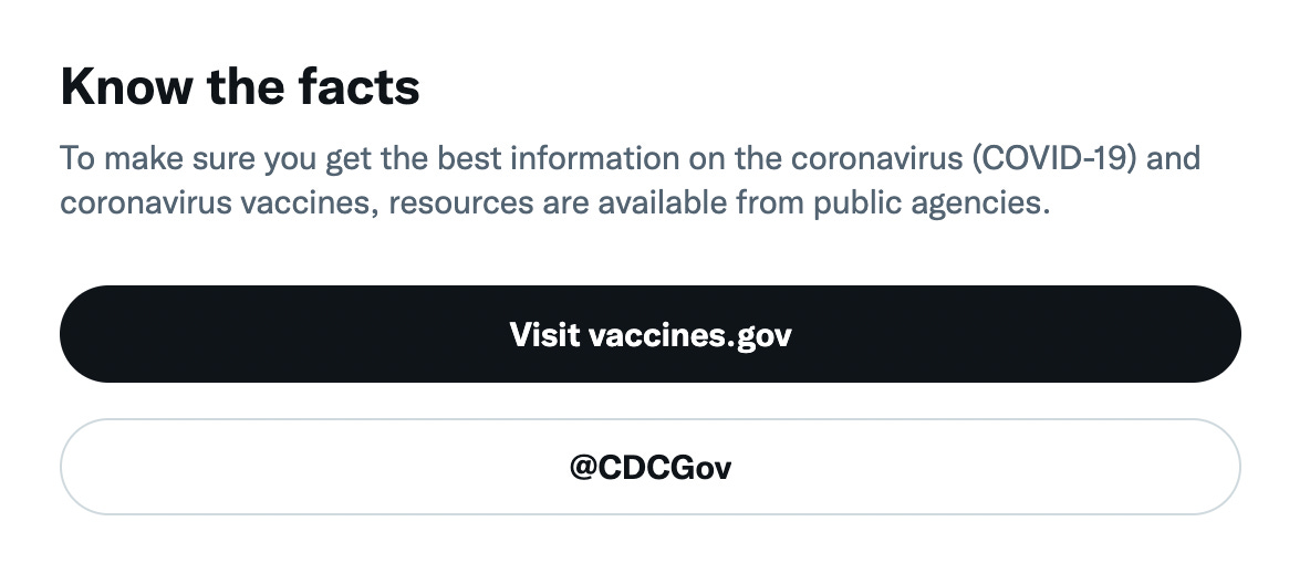 A screenshot of a Twitter dialog box with the text "Know the facts: to make sure you get the best information on the coronavirus (COVID-19) and coronavirus vaccines, resources are available from public agencies.” Two large buttons. One reads “Visit vaccines.gov” and other reads “@CDCGov.” But like, it’s been two years, where are YOUR resources Twitter?