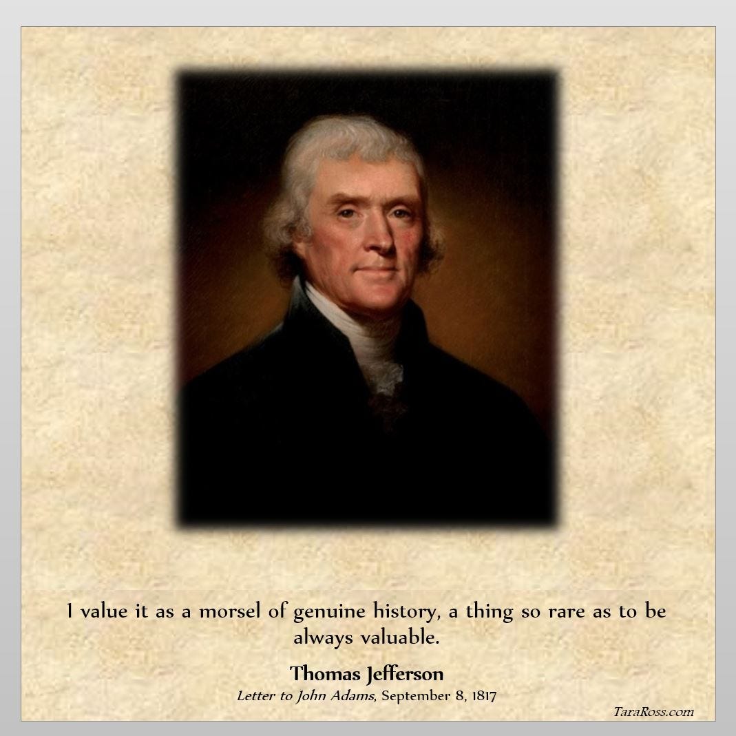 Headshot of Thomas Jefferson, along with his quote: "I value it as a morsel of genuine history, a thing so rare as to be always valuable." 