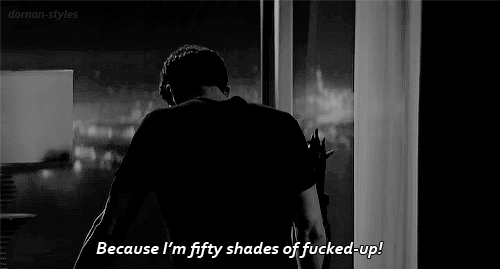 .gif of Christian Grey saying "Because I'm fifty shades of fucked-up!" in the Fifty Shades of Grey movie