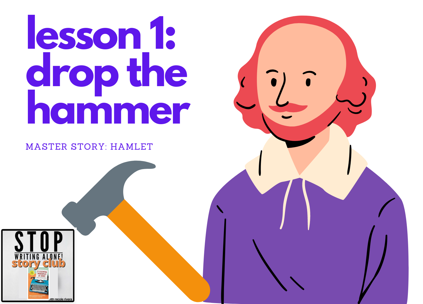 [Stop Writing Alone Story Club] 1 drop the hammer