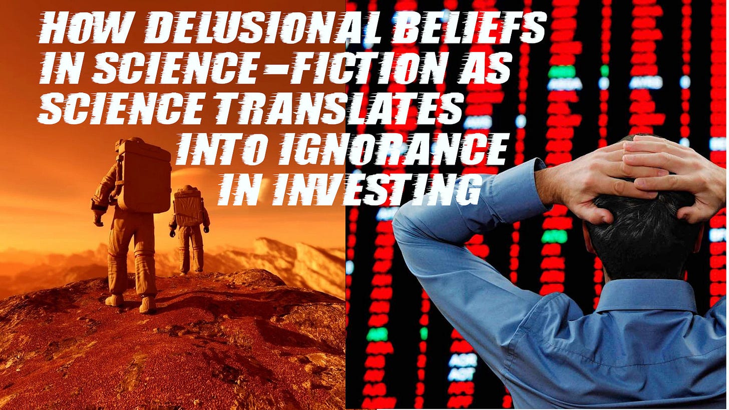 delusional beliefs in science fiction as science translates into investment ignorance