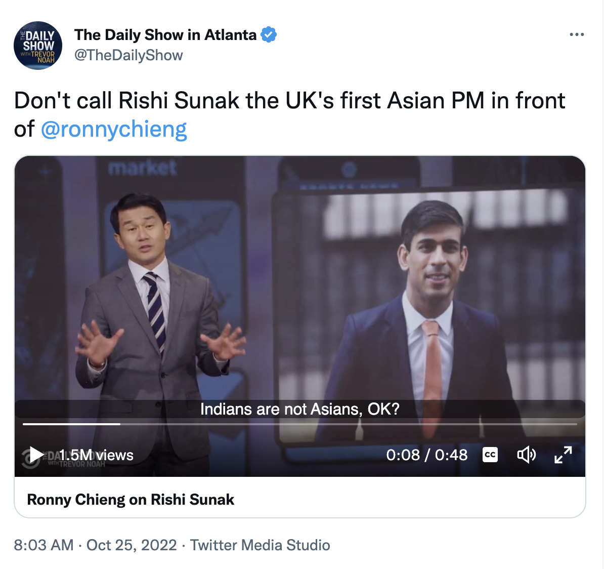 Tweet from Daily Show reads: Don’t call Rishi Sunak the UK’s first Asian PM in front of @ronnychieng. Below that is a vidio of Ronny’s skit on the Daily Show with Trevor Noah. Caption video reads: “Indians are not Asians, OK?”