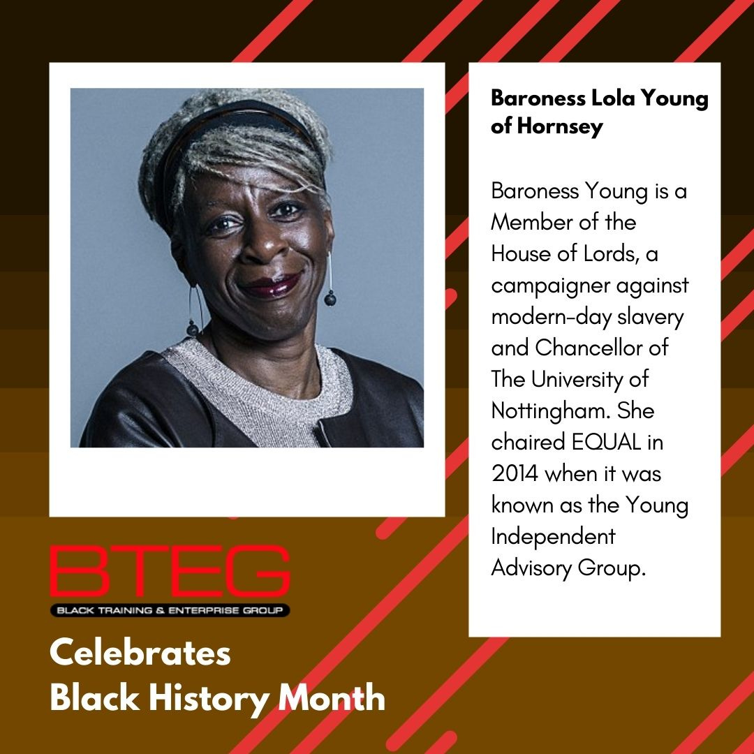 A photo of Baroness Lola Young on a brown gradient background, with text to the right on a white box with her history. Below, BTEG logo and white chunky text reading BTEG Celebrates Black History Month.