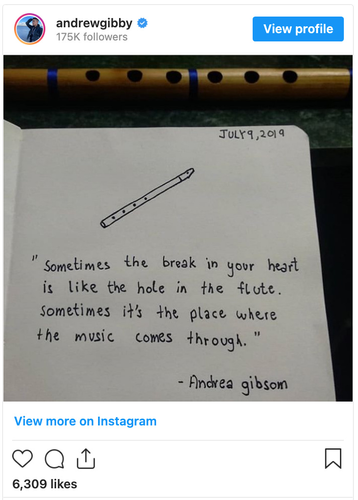 Andrea Gibson poem: "Sometimes the break in your heart is like the hole in the flute. Sometimes it's the place where the music comes through." Written in black pen with a small drawing of a flute 