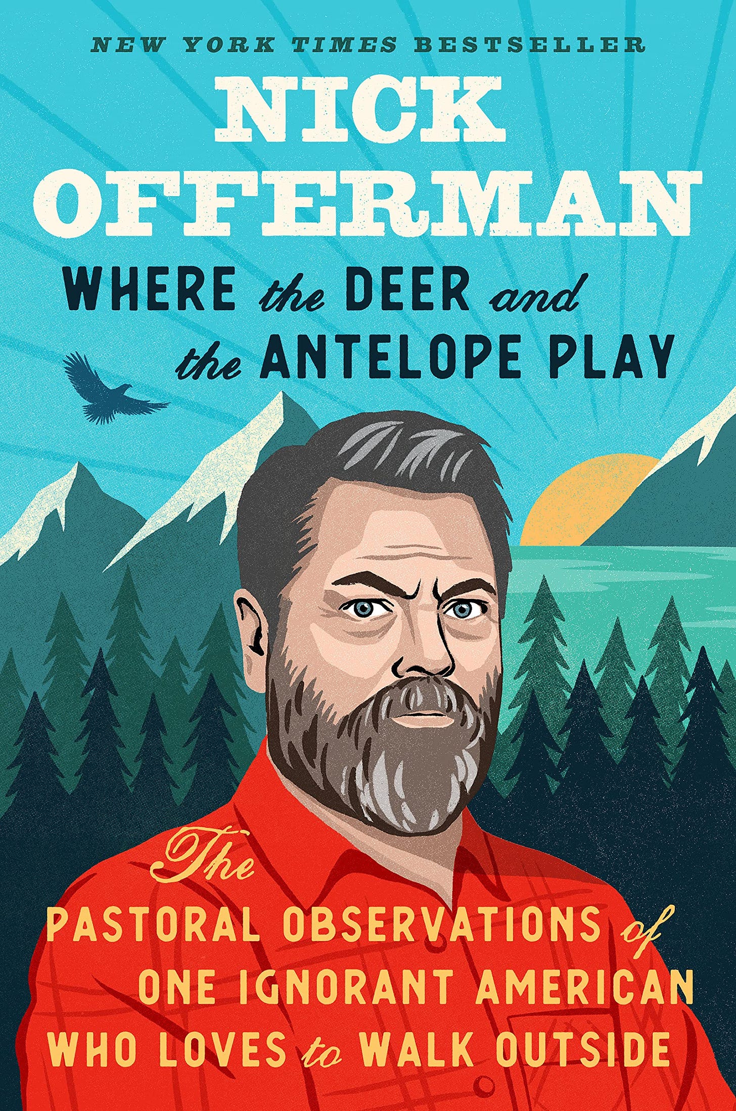 Where the Deer and the Antelope Play: The Pastoral Observations of One  Ignorant American Who Loves to Walk Outside: Offerman, Nick: 9781101984697:  Amazon.com: Books