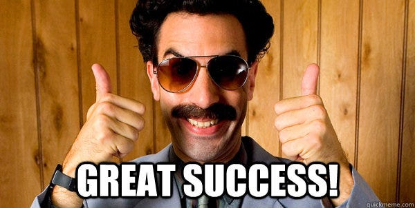 Great Success! - Borat - quickmeme