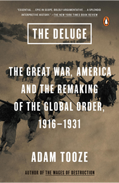 The Deluge: The Great War, America and the Remaking of the Global Order,  1916-1931 - Kindle edition by Tooze, Adam. Politics & Social Sciences  Kindle eBooks @ Amazon.com.
