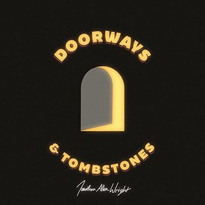 Doorways & Tombstones by Jonathan Allen Wright