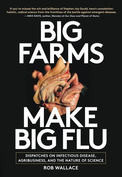 Monthly Review | Big Farms Make Big Flu: Dispatches on Infectious ...