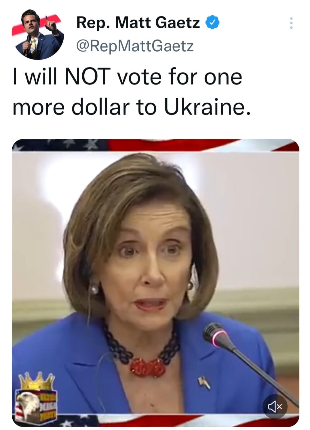 May be an image of 2 people and text that says 'Rep. Matt Gaetz @RepMattGaetz I will NOT vote for one more dollar to Ukraine.'