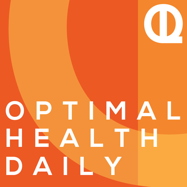 Optimal Health Daily Podcast - Exercise, Fitness, and Nutrition