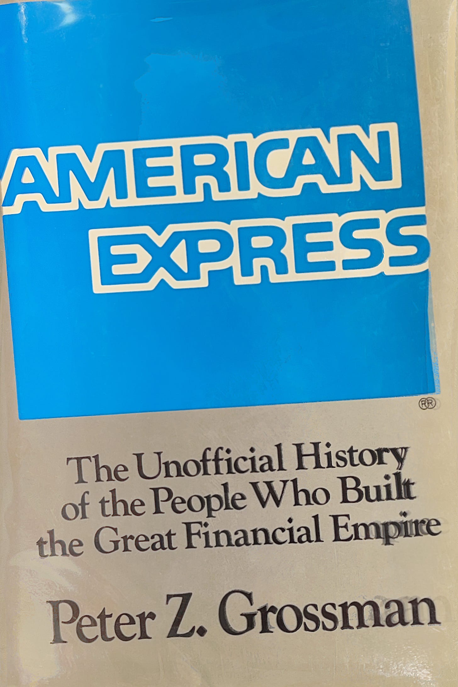  American Express: The Unofficial History of the People Who Built the Great Financial Empire 