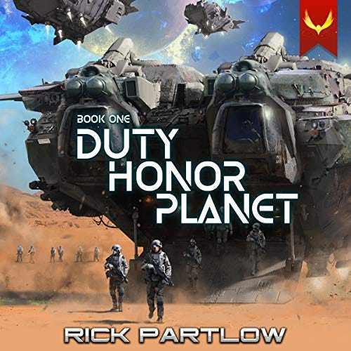 Duty, Honor, Planet: A Military Sci-Fi Series