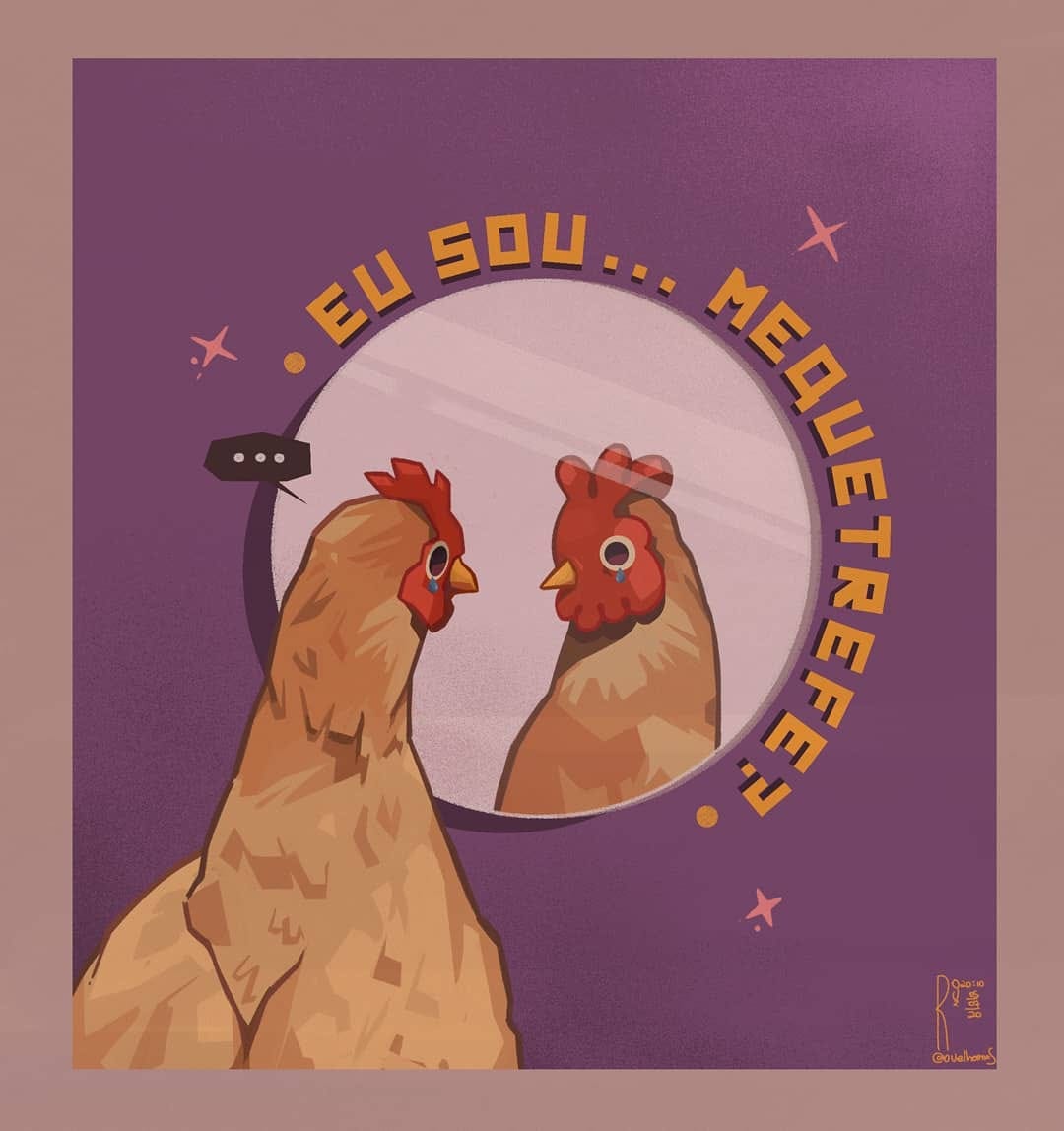 ilustração vetorizada e com cores vibrantes de uma galinha se olhando no espelho, com uma lágrima escorrendo de um olho. Ao redor do espelho o texto: eu sou mequetrefe?